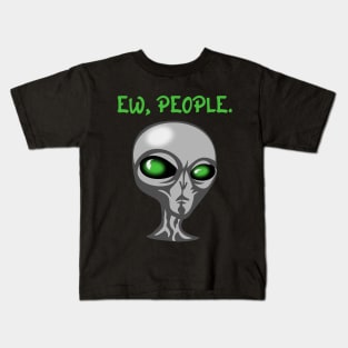 Ew, People. Kids T-Shirt